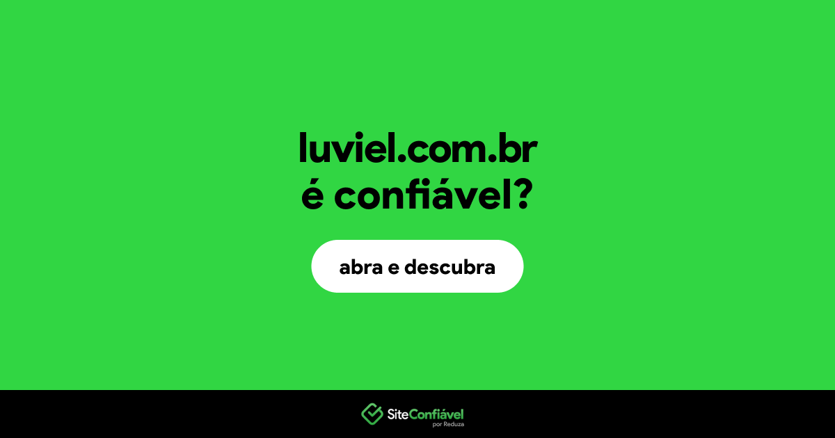 O site luviel.com.br é confiável?