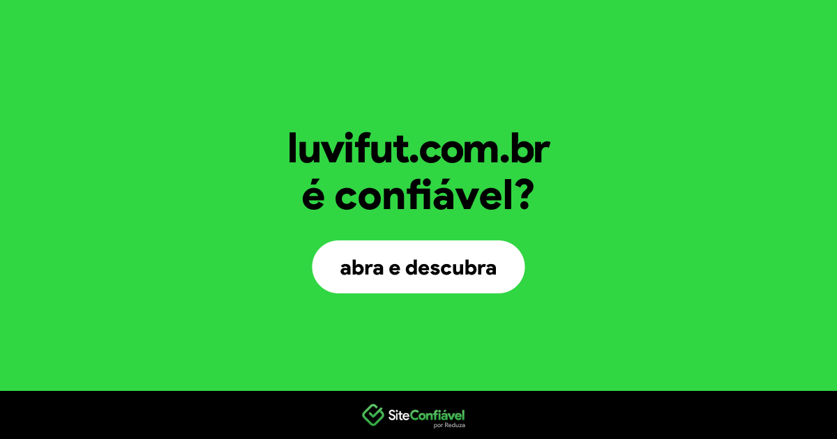 O site luvifut.com.br é confiável?