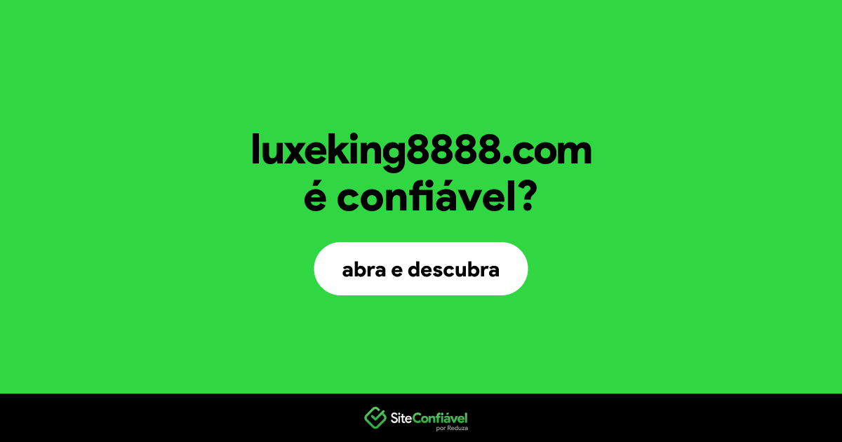 O site luxeking8888.com é confiável?