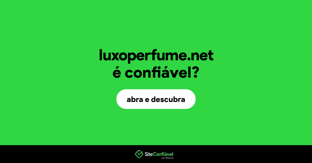 O site luxoperfume.net é confiável?