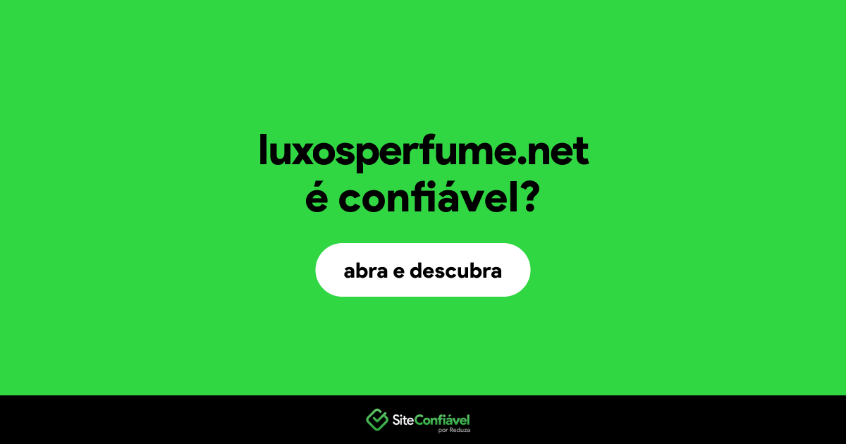 O site luxosperfume.net é confiável?