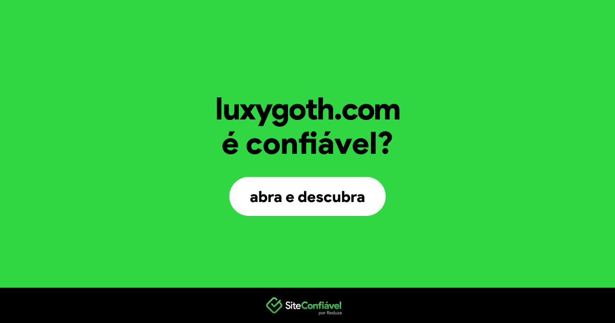 O site luxygoth.com é confiável?
