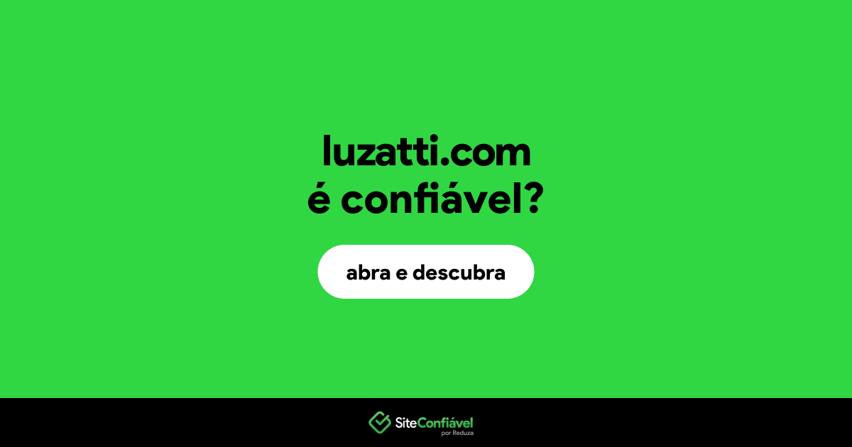 O site luzatti.com é confiável?