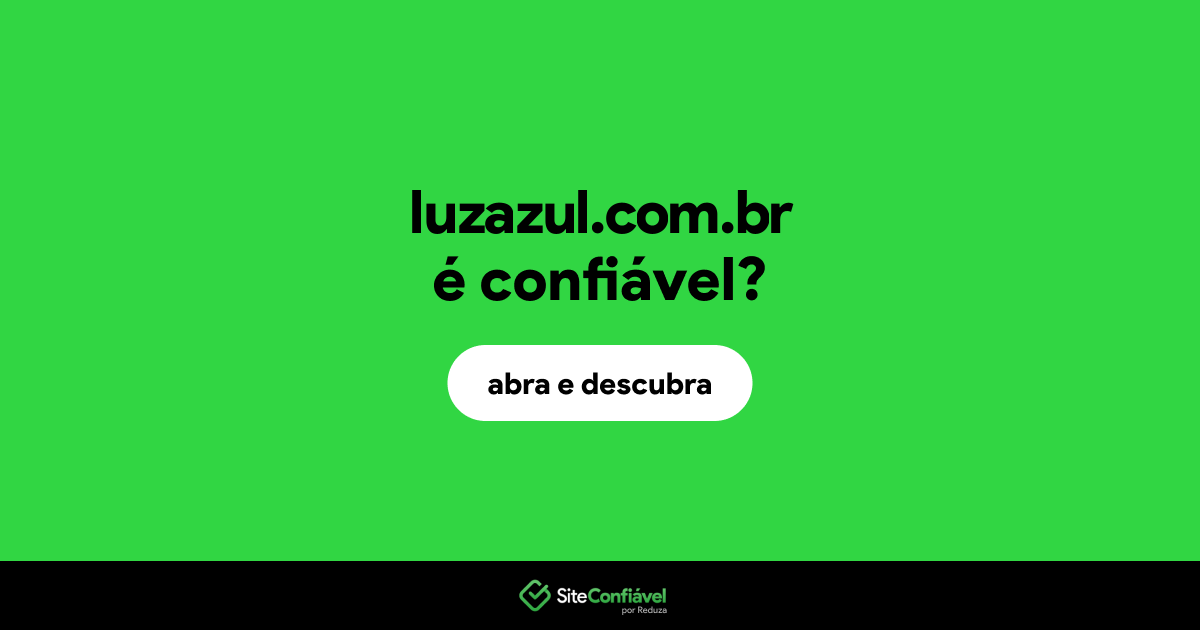 O site luzazul.com.br é confiável?