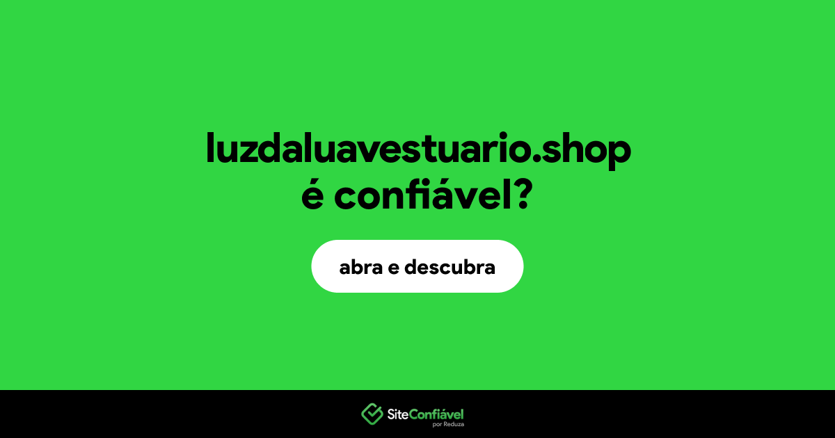 O site luzdaluavestuario.shop é confiável?