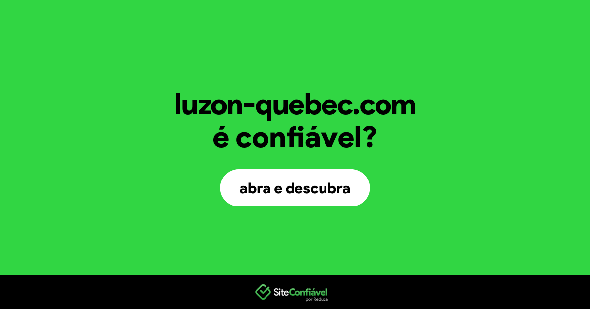 O site luzon-quebec.com é confiável?