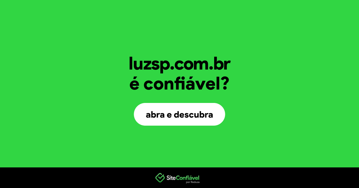 O site luzsp.com.br é confiável?