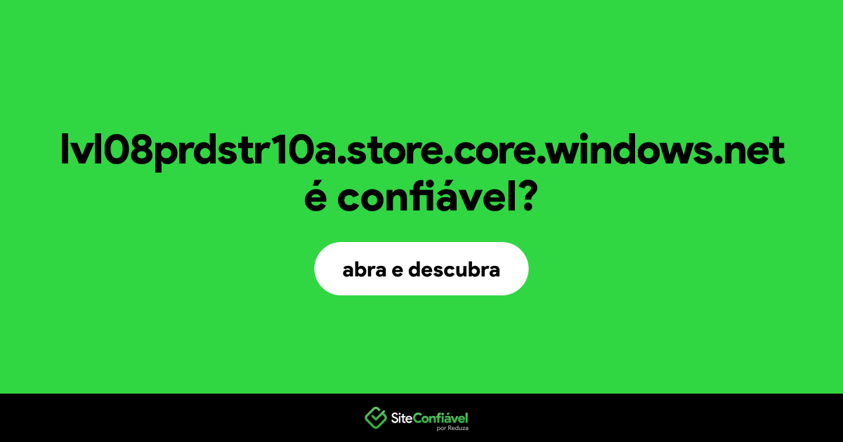 O site lvl08prdstr10a.store.core.windows.net é confiável?