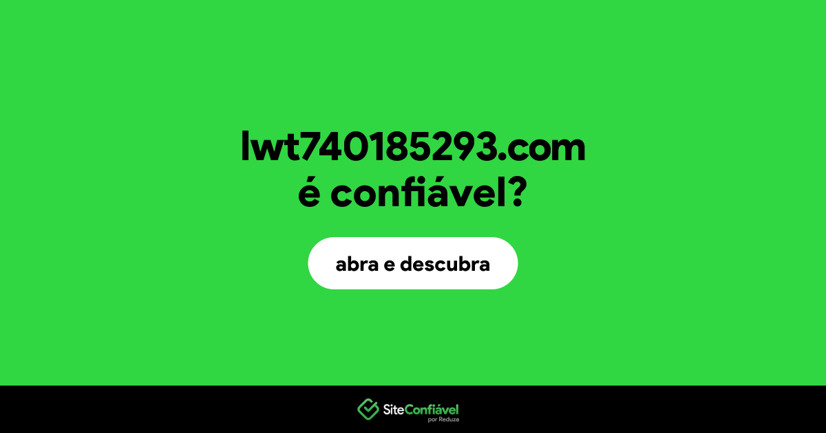 O site lwt740185293.com é confiável?