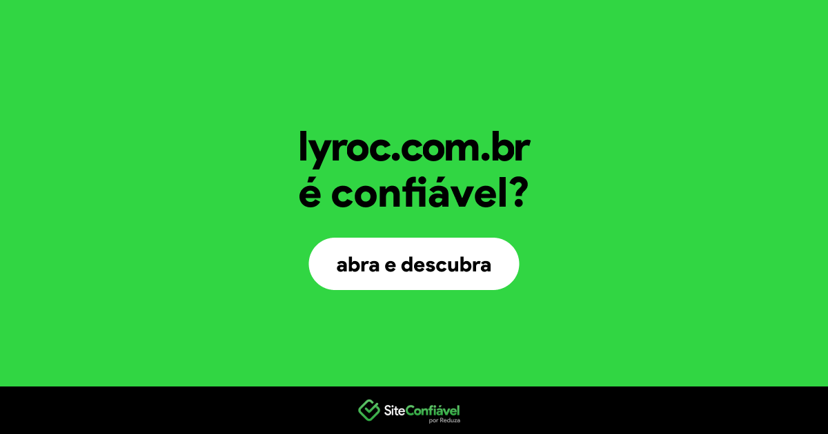 O site lyroc.com.br é confiável?