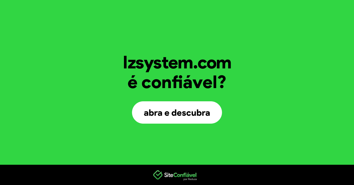 O site lzsystem.com é confiável?