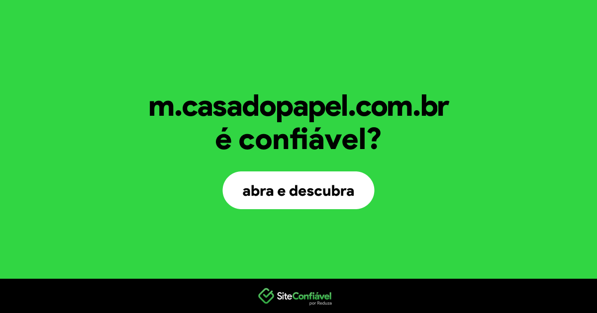 O site m.casadopapel.com.br é confiável?
