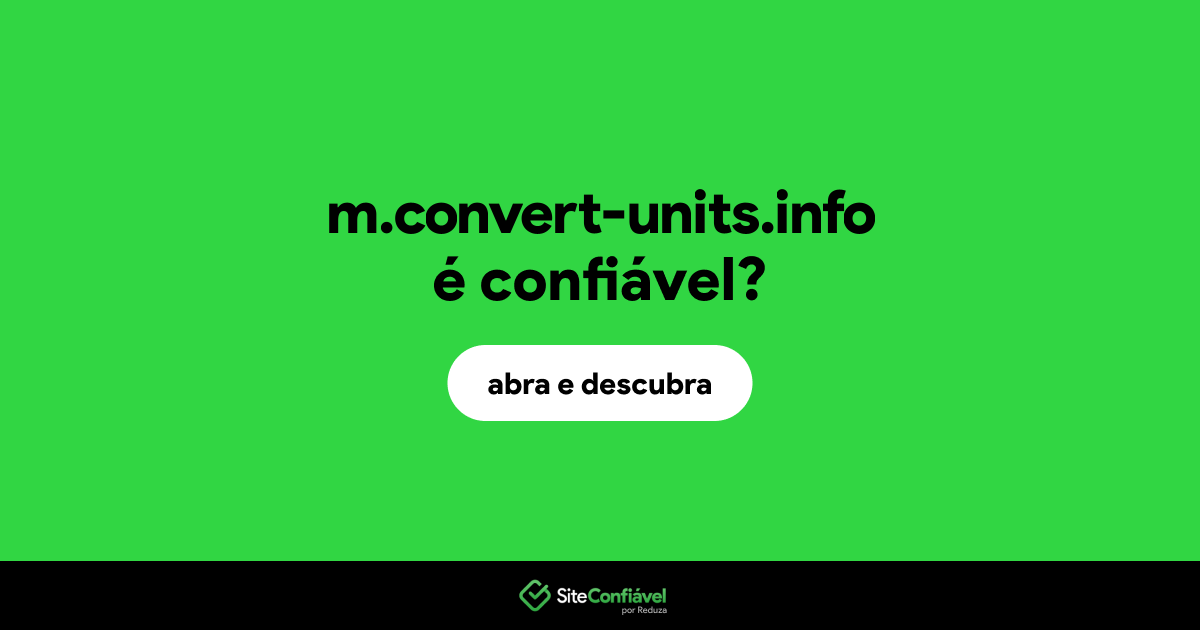 O site m.convert-units.info é confiável?