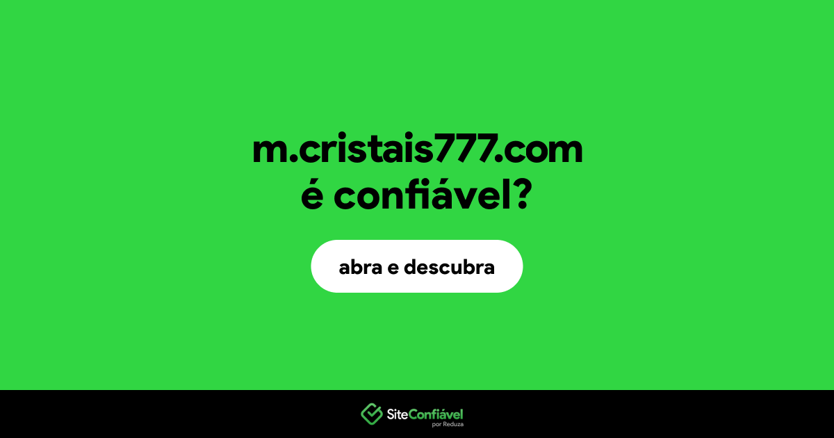 O site m.cristais777.com é confiável?