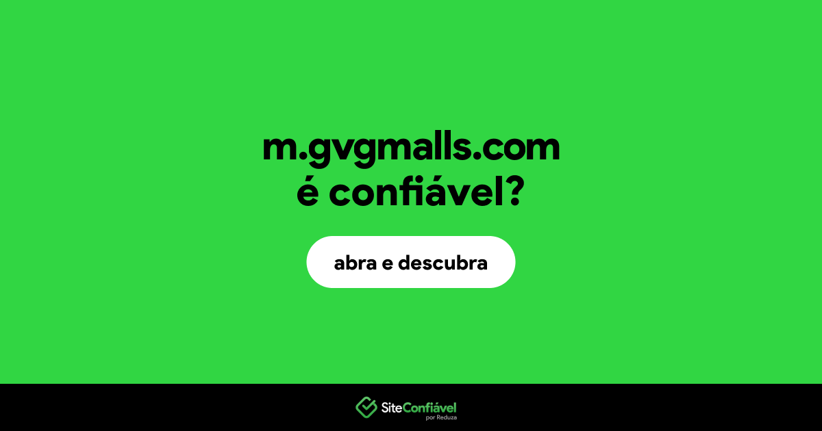 O site m.gvgmalls.com é confiável?