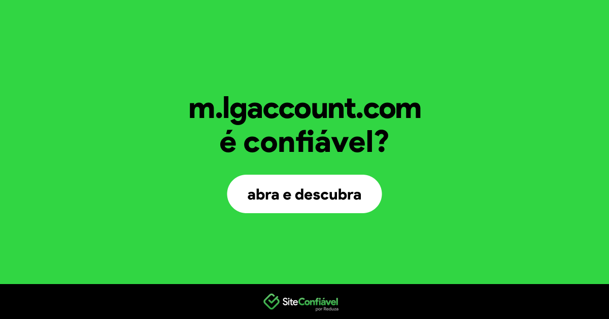 O site m.lgaccount.com é confiável?