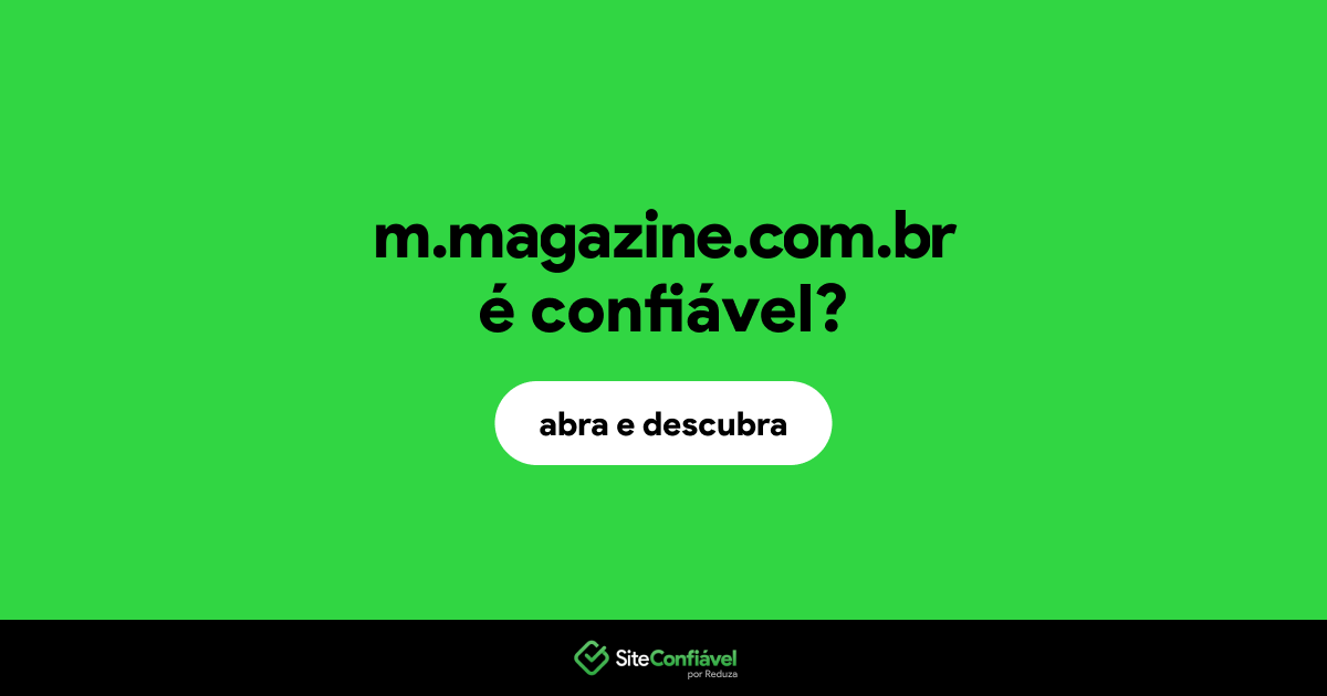 O site m.magazine.com.br é confiável?