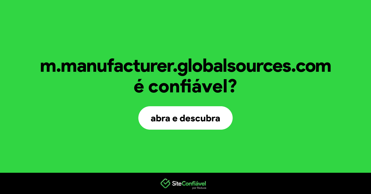 O site m.manufacturer.globalsources.com é confiável?