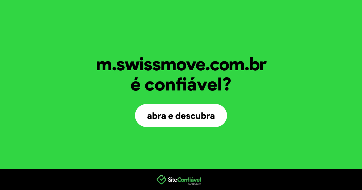 O site m.swissmove.com.br é confiável?