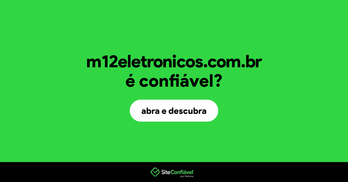 O site m12eletronicos.com.br é confiável?