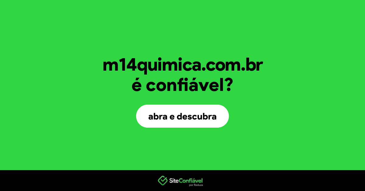 O site m14quimica.com.br é confiável?