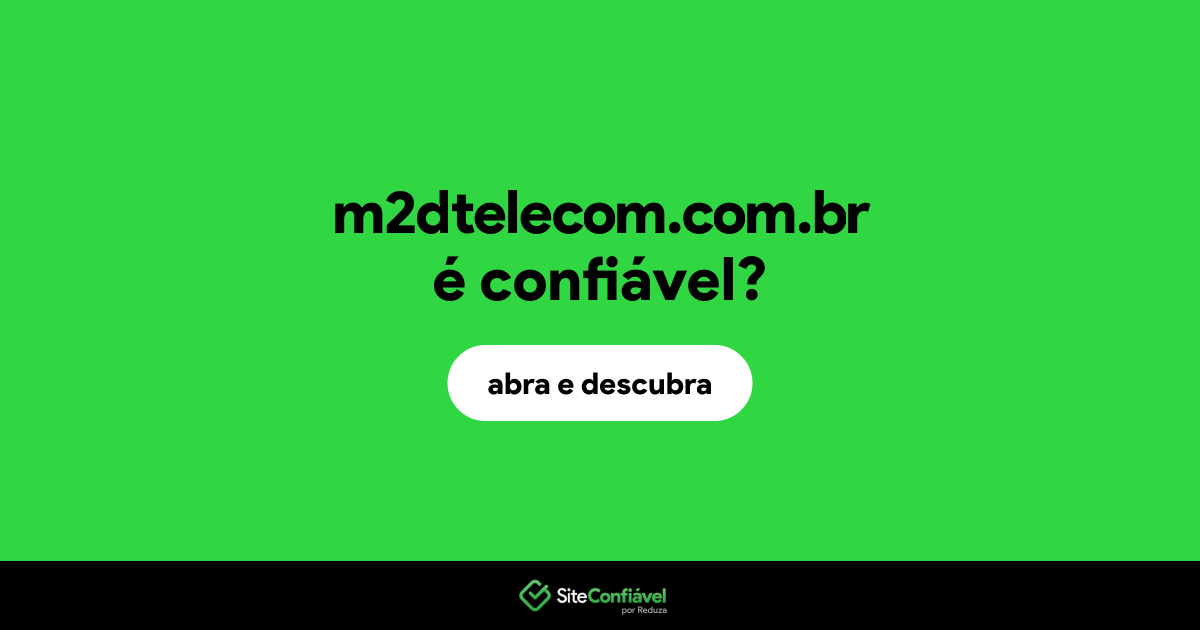 O site m2dtelecom.com.br é confiável?