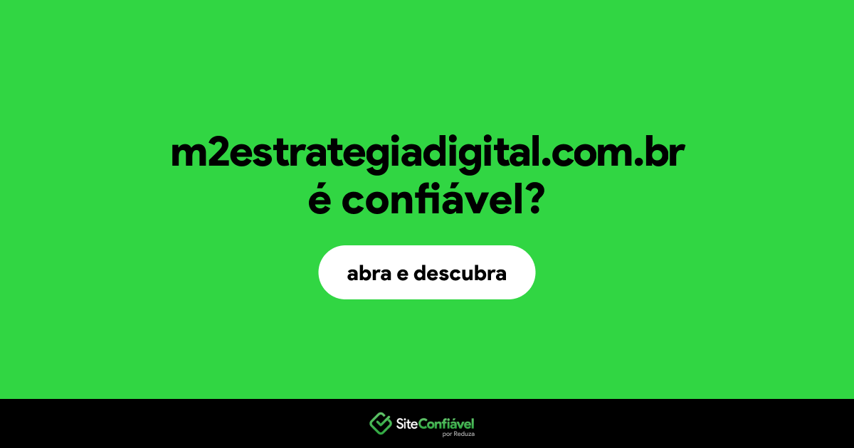 O site m2estrategiadigital.com.br é confiável?