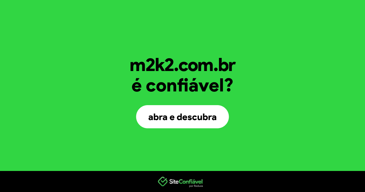 O site m2k2.com.br é confiável?