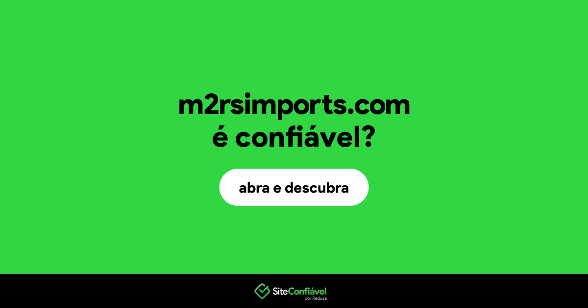 O site m2rsimports.com é confiável?