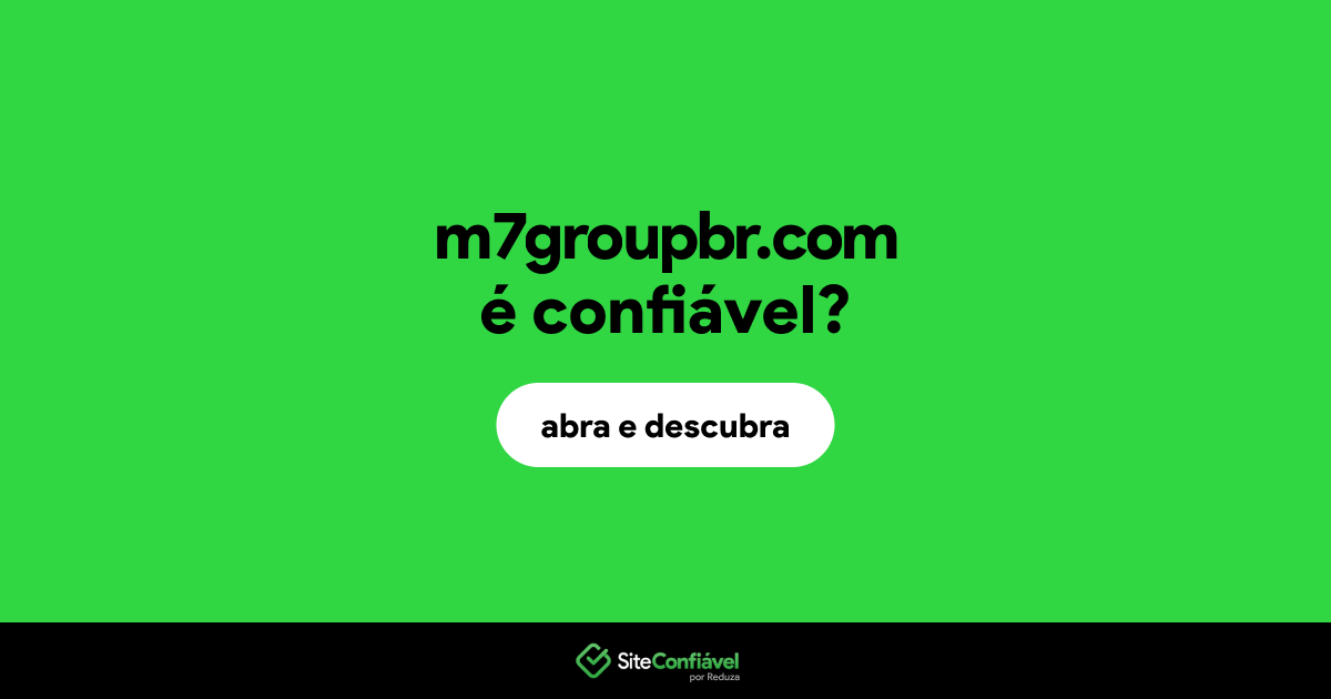 O site m7groupbr.com é confiável?