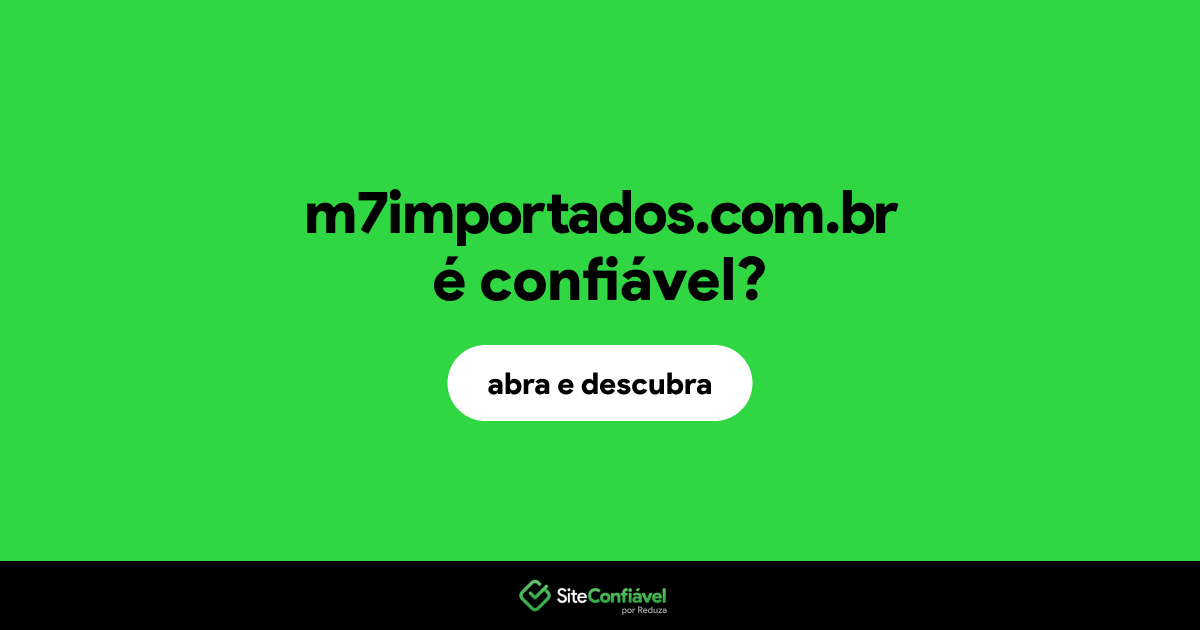O site m7importados.com.br é confiável?