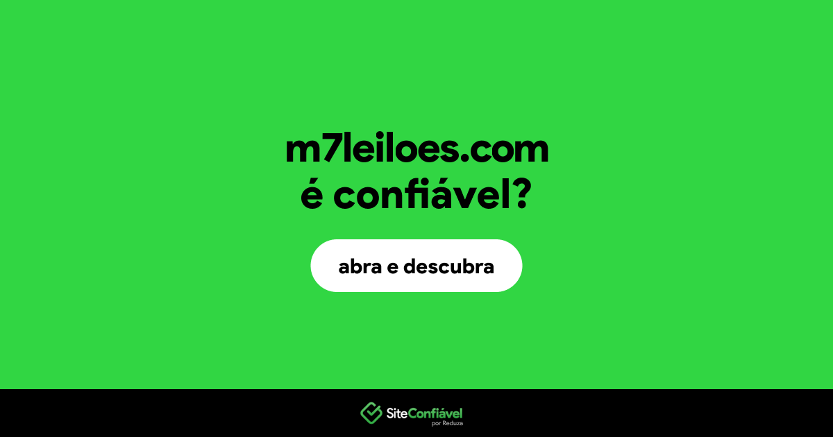O site m7leiloes.com é confiável?
