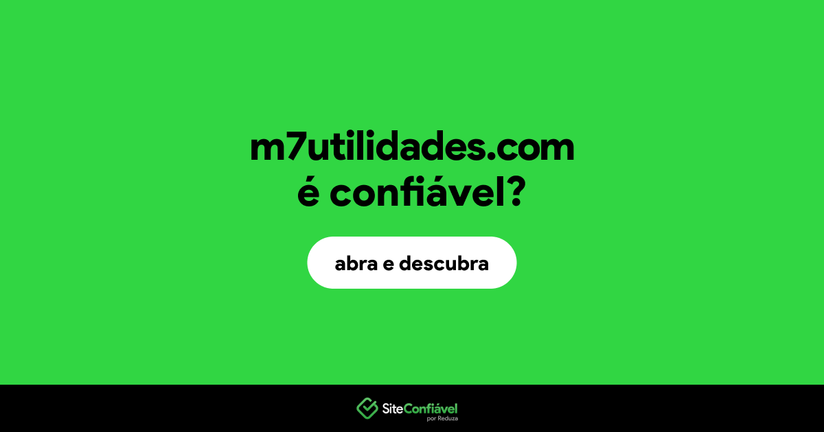 O site m7utilidades.com é confiável?