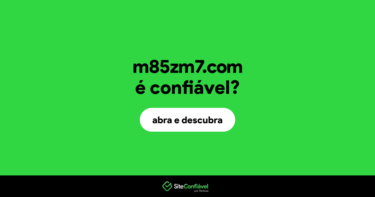 O site m85zm7.com é confiável?