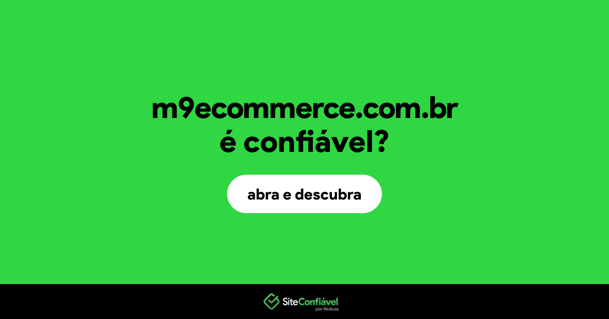 O site m9ecommerce.com.br é confiável?