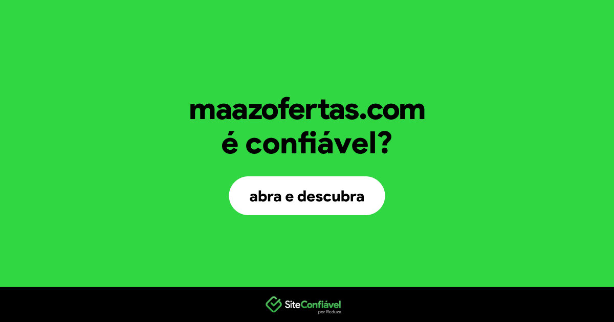 O site maazofertas.com é confiável?