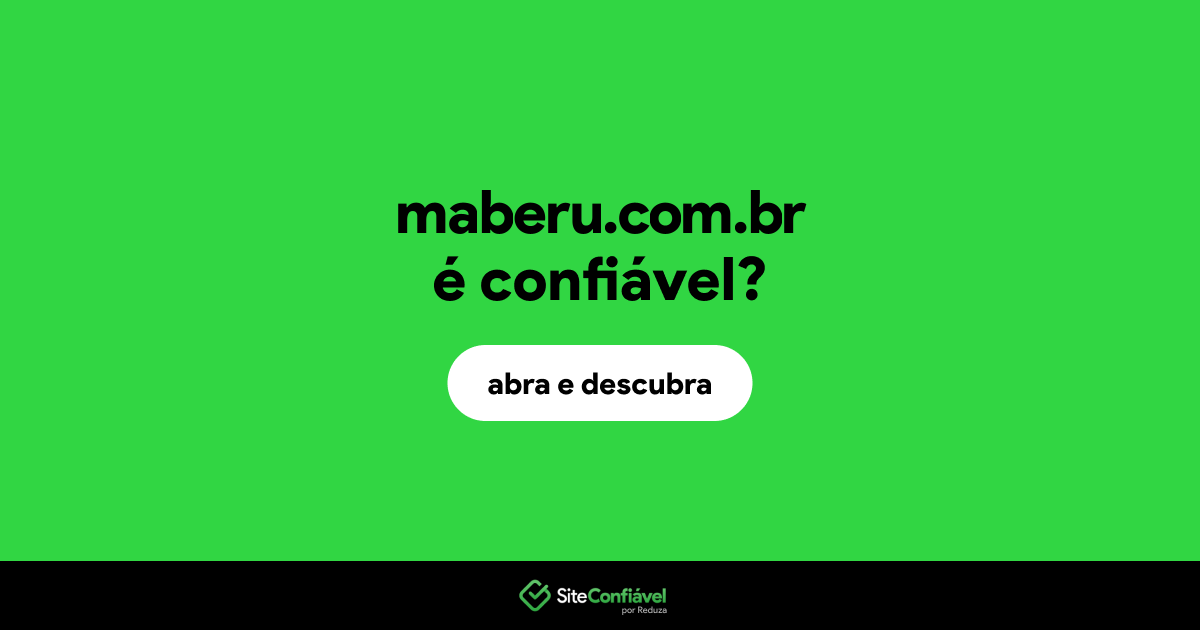 O site maberu.com.br é confiável?