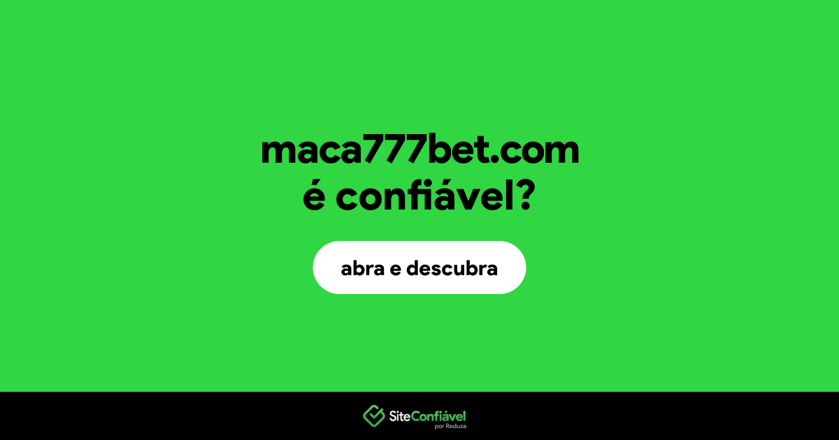 O site maca777bet.com é confiável?