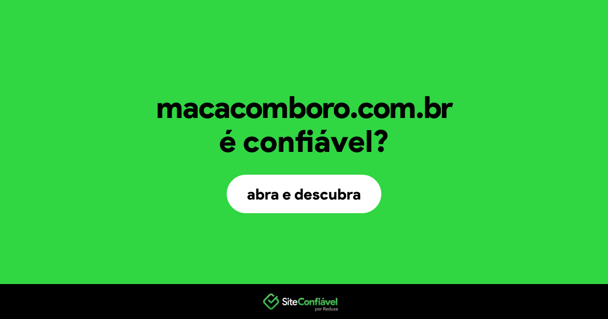 O site macacomboro.com.br é confiável?