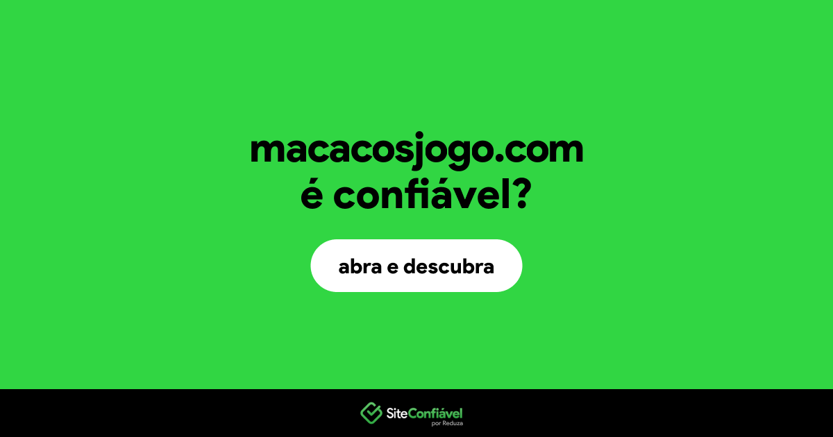 O site macacosjogo.com é confiável?