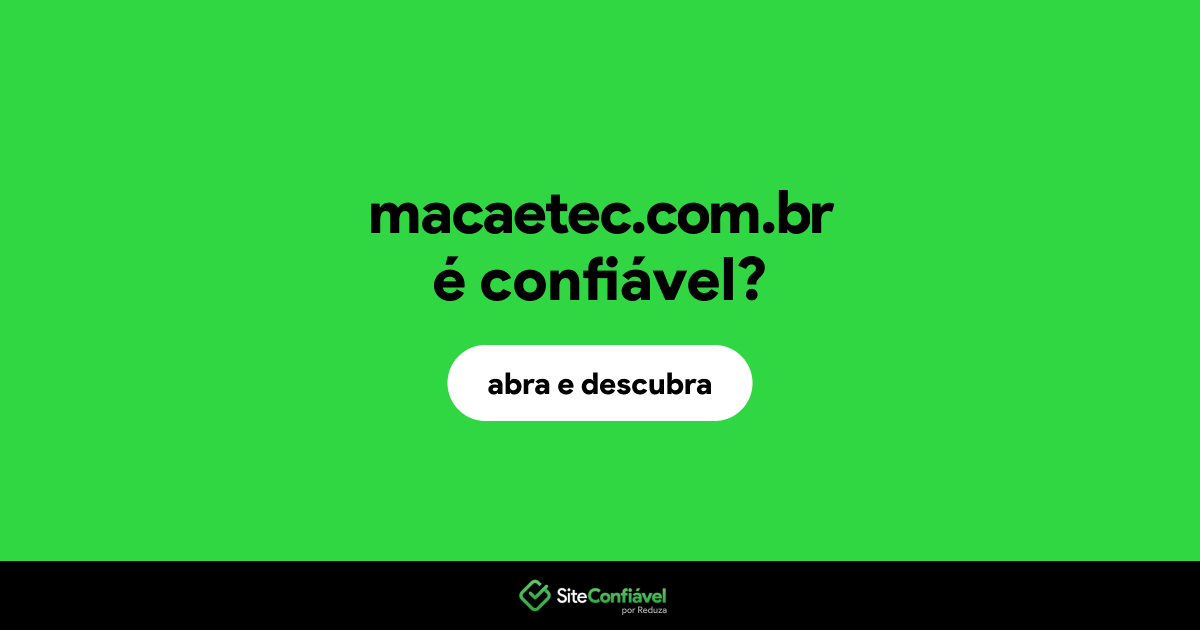 O site macaetec.com.br é confiável?