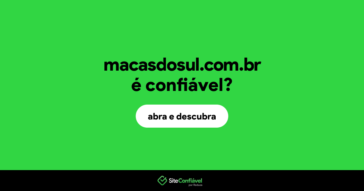 O site macasdosul.com.br é confiável?
