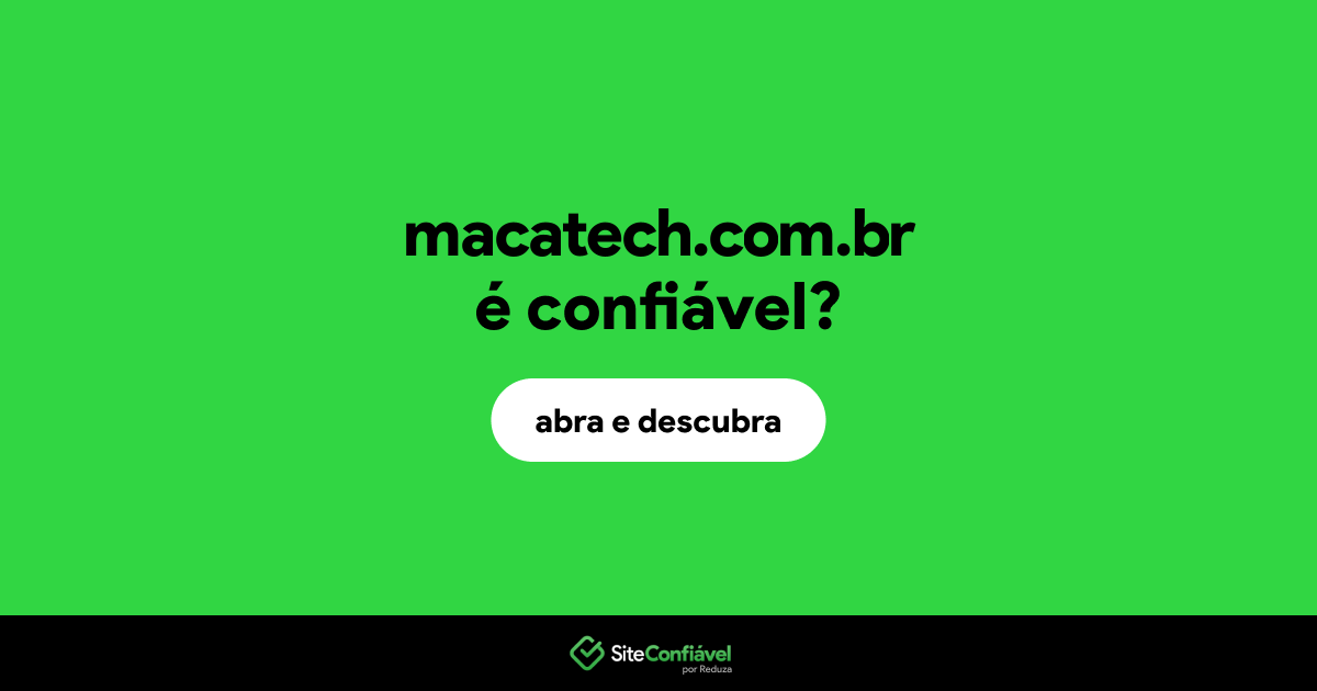 O site macatech.com.br é confiável?