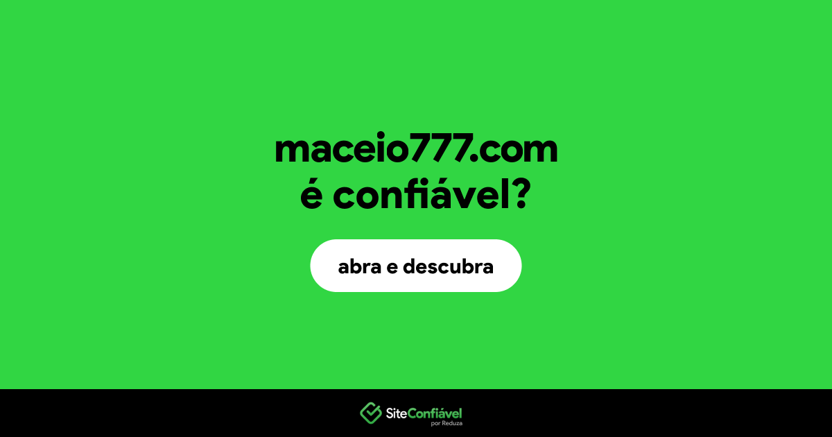 O site maceio777.com é confiável?