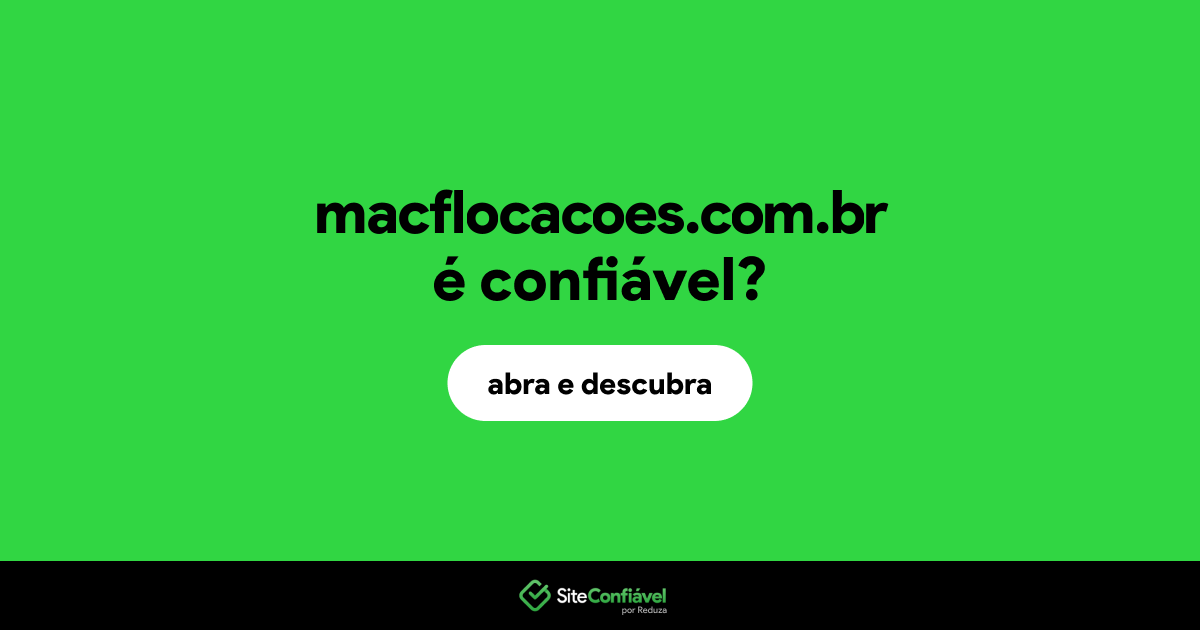 O site macflocacoes.com.br é confiável?