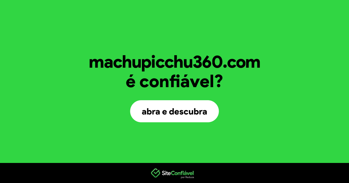 O site machupicchu360.com é confiável?