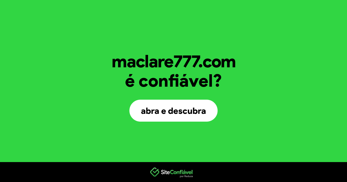 O site maclare777.com é confiável?