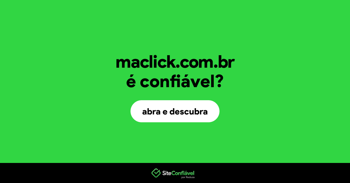 O site maclick.com.br é confiável?