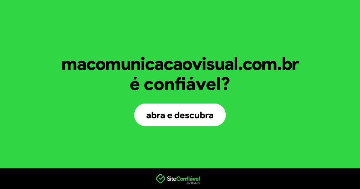 O site macomunicacaovisual.com.br é confiável?