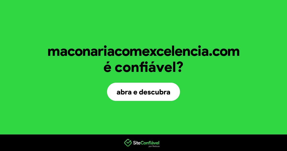 O site maconariacomexcelencia.com é confiável?